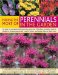  Making the Most of Perennials in the Garden: An Easy-to-use Plant Listing Section, and over 450 Plant Portraits, Make It Simple to Choose Perennials, Care for Them, and Enjoy Them at Their Best