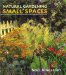  Natural Gardening in Small Spaces