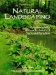  Natural Landscaping: Gardening With Nature to Create a Backyard Paradise