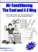  Air Conditioning the Cool and E-Z Way: Homeowner's Facts, Tips, Tests and Maintenance for Your Forced Air Cooling and Heating System