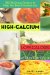 The High-Calcium Low-Calorie Cookbook: 250 Delicious Recipes to Help You Beat Osteoporosis