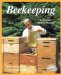  Beekeeping: A Practical Guide for the Novice Beekeeper Buying Bees, Management, Rearing, Honey Production/Special Section  The Beekeeper's Yearly W