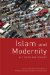  Islam and Modernity: Key Issues and Debates