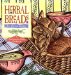 Herbal Breads: A Fresh from the Garden Cookbook