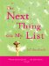 The Next Thing on My List