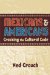  Mexicans & Americans: Cracking the Culture Code