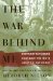 The War Behind Me: Vietnam Veterans Confront the Truth About U.S. War Crimes