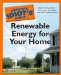 The Complete Idiot's Guide to Renewable Energy for Your Home