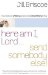  Here Am I, Lord...Send Somebody Else: How God Uses Ordinary People to Do Extraordinary Things