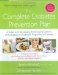 The Complete Diabetes Prevention Plan: A Guide to Understanding the Emerging Epidemic of Prediabetes and Halting Its Progression to Diabetes