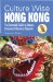  Culture Wise Hong Kong: The Essential Guide to Culture, Customs & Business Etiquette