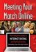 Meeting Your Match Online: The Complete Guide to Internet Dating and Dating Services Including True Life Date Stories