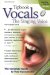 Tipbook Vocals: The Singing Voice  the Complete Guide