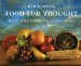  Food For Thought: The Story Behind the Things We Eat