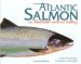  Atlantic Salmon: An Illustrated Natural History