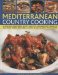  Mediterranean Country Cooking: 50 Deliciously Traditional Recipes from the Sun-drenched Cuisines of Italy, Spain, France and Greece, Shown in 200 Colorful Photographs