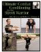  Ultimate Combat Conditioning for the Street Warrior