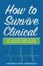  How to Survive Clinical: Advice from the Nursing Students and Teachers Who Have Been There