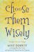 Choose Them Wisely: Thoughts Become Things!