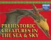 Prehistoric Creatures in the Sea & Sky