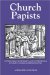  Church Papists: Catholicism, Conformity and Confessional Polemic in Early Modern England