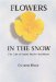  Flowers In The Snow: The Life Of Isobel Wylie Hutchison