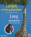  Largos, cortos y pequenos/ Long and Short: Un libro de animales opuestos/ An Animal Opposites Book