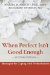  When Perfect Isn't Good Enough: Strategies for Coping With Perfectionism