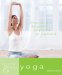  Quick & Easy Yoga: 5-minute Routines for Anyone, Anytime, Anywhere