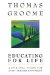  Educating for Life: A Spiritual Vision for Every Teacher and Parent