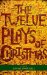 The Twelve Plays of Christmas: Traditional and Modern Plays for the Holidays