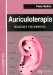  Auriculoterapia/ Auriculotherapy: Tecnicas y tratamientos/ Techniques and Treatments