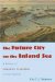 The Future City on the Inland Sea: A History of Imaginative Geographies of Lake Superior