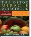 The Detox Miracle Sourcebook: Raw Foods and Herbs for Complete Cellular Regeneration
