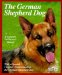 The German Shepherd Dog: Expert Advice on Training, Care, and Nutrition