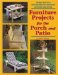  Furniture Projects for the Porch And Patio: Attractive 2x4 Woodworking Projects Anyone Can Build