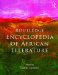 The Routledge Encyclopedia of African Literature