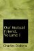  Our Mutual Friend