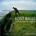  Lost Balls: Great Holes, Tough Shots, and Bad Lies