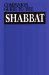  Companion Guide to the Shabbat Prayer Service: Featuring Synopses & Explanations of Significant Prayers, Selected Transliterations, Parables & Essays
