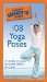 The Pocket Idiot's Guide to 108 Yoga Poses