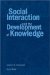  Social Interaction and the Development of Knowledge
