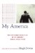 My America: What My Country Means to Me, by 150 Americans from All Walks of Life