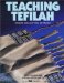  Teaching Tefilah: Insights and Activities on Prayer