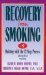  Recovery from Smoking: Quitting With the Twelve Step Process