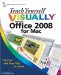  Teach Yourself Visually Microsoft Office 2008 for MAC