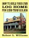  How to Build Your Own Log Home for Less Than $15,000