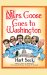  Mrs. Goose Goes to Washington: Nursery Rhymes for the Political Barnyard