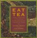  Eat Tea: A New Approach to Flavoring Contemporary and Traditional Dishes