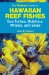 The Ultimate Guide to Hawaiian Reef Fishes: Sea Turtles, Dolphins, Whales, and Seals